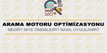 SEO Nedir? Arama Motoru Optimizasyonu Nasıl Yapılır?