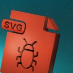Zararlı SVG Dosyalarına Karşı Hazır Olun