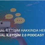 Kurumsal İletişim Hakkında Her Şey: Kurumsal İletişim 2.0 Podcast Serisi