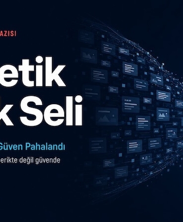 Sentetik İçerik Seli: Üretim Bedavalaştı, Güven Pahalandı
